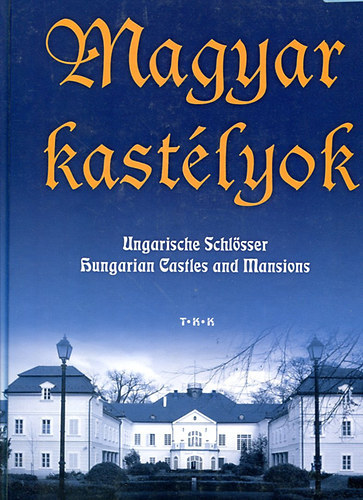 Magyar kastlyok-Ungarische Schlsser-Hungarian Castles and Mansions