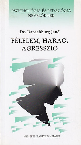 Flelem, harag, agresszi (Pszicholgia-nevelknek)