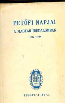 Petfi napjai a magyar irodalomban 1842-1849