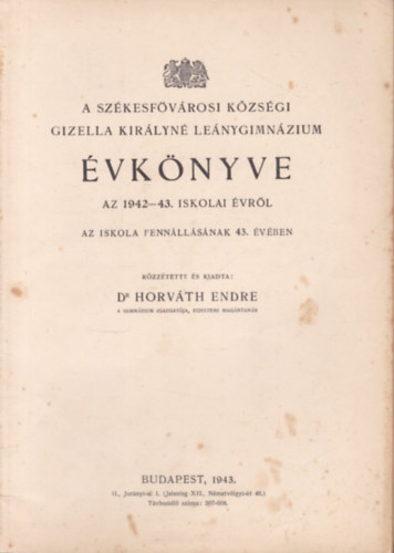 A Szkesfvrosi Kzsgi Gizella Kirlyn Lenygimnzium vknyve az 1942-43. iskolai vrl
