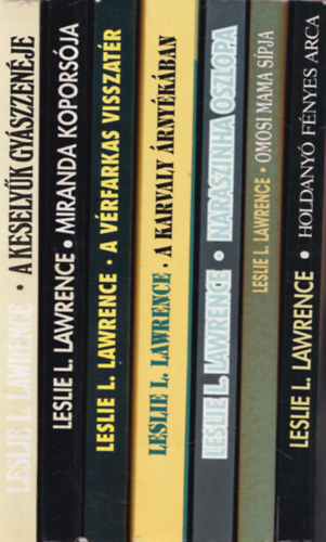 7 db. L�rincz L. L�szl� m�: A kesely�k gy�szzen�je + Miranda kopors�ja + A v�rfarkas visszat�r + A karvaly �rny�k�ban + Naraszinha oszlopa + Omosi mama s�pja + Holdany� f�nyes arca