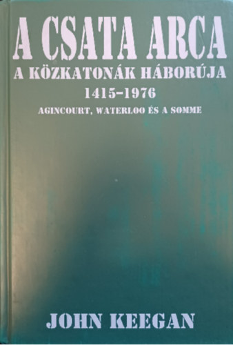A csata arca - A k�zkaton�k h�bor�ja 1415-1976