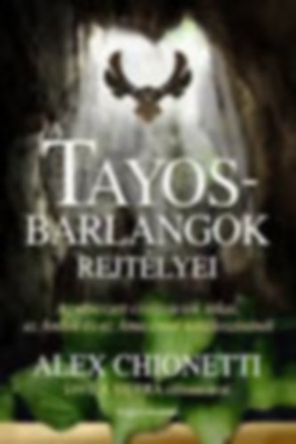 A Tayos-barlangok rejt�lyei
