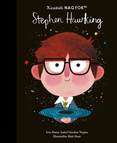 Mara Isabel Sanchez Vegara - Kicsikbl NAGYOK - Stephen Hawking