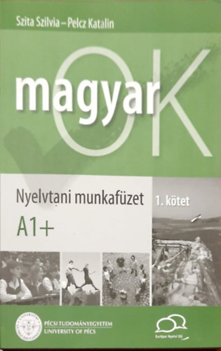 Pelcz Katalin Szita Szilvia - MagyarOK A1 + Nyelvtani Munkafzet 1. ktet