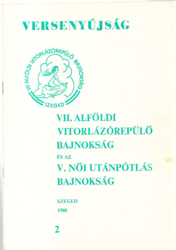 Verseny�js�g - VII. Alf�ldi vitorl�z�rep�l� bajnoks�g �s az V. N�i ut�np�tl�s bajnoks�g