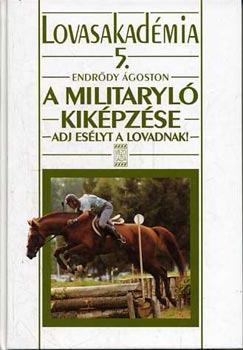 Lovasakadmia 5.: A militaryl kikpzse