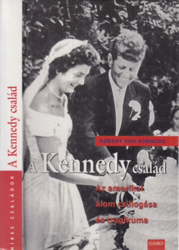 A Kennedy csald (Az amerikai lom csillogsa s tragikuma)