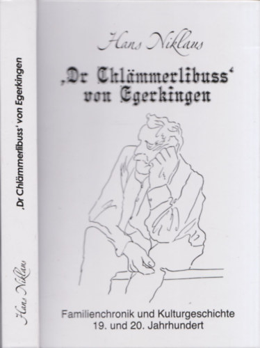 Dr Chlammerlibuss' von Egerkingen (Familienchronik und Kulturgeschichte 19. und 20. Jahrhundert)