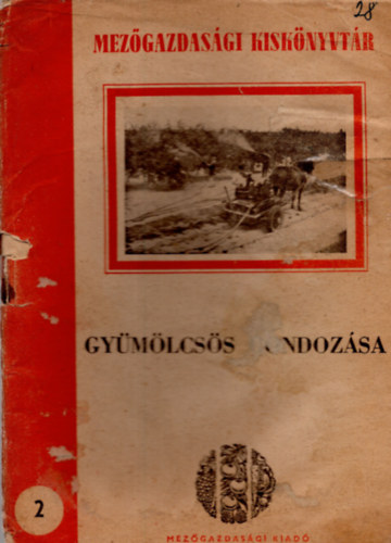 Gy�m�lcs�s gondoz�sa (Mez�gazdas�gi Kisk�nyvt�r 2.)