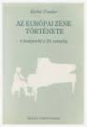 Az eur�pai zene t�rt�nete a k�z�pkort�l a 20.sz�zadig