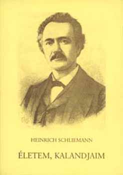 Heinrich Schliemann - letem, kalandjaim