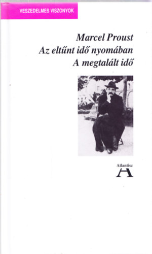 Marcel Proust - Az eltnt id nyomban - A megtallt id