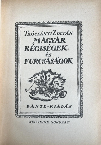 Magyar rgisgek s furcsasgok IV. (nem reprint)