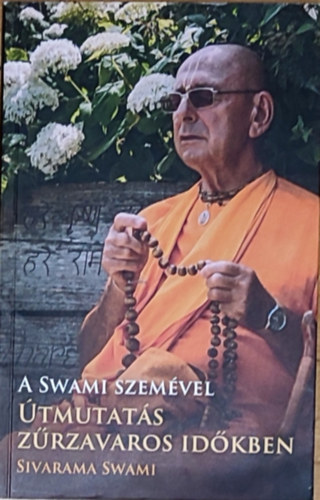 Sivarama Swami - A Smawi szemvel-tmutats zrzavaros idkben