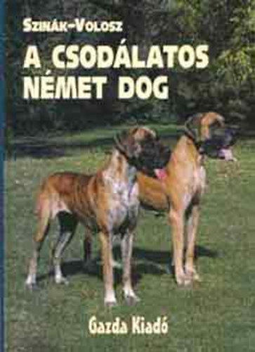 Dr. Szink Jnos; Volosz Gyrgy - A csodlatos nmet dog