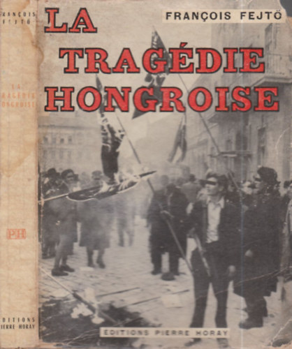 La tragdie Hongroise (Jean-Paul Sartre elszavval)- I. kiads