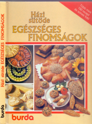 Hzi stde - Egszsges finomsgok (Tbb mint 150 recept s sznes fot - Burda Knyvek)