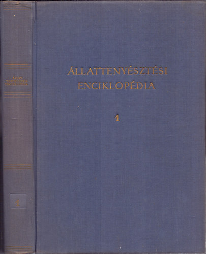 �llatteny�szt�si enciklop�dia 1. k�tet (�ltal�nos �llatteny�szt�s - Takarm�nyoz�s)