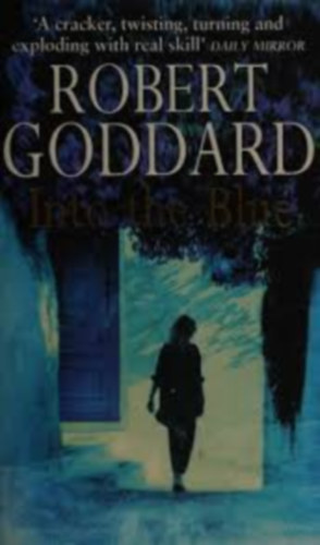 Robert Goddard - Into the Blue