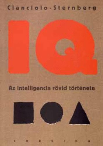 Anna T.Cianciolo - Robert J.Sternberg - IQ - Az intelligencia rvid trtnete