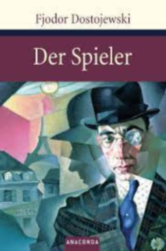 Fjodor M. Dostojewski - Der Spieler: Aus den Aufzeichnungen eines jungen Mannes