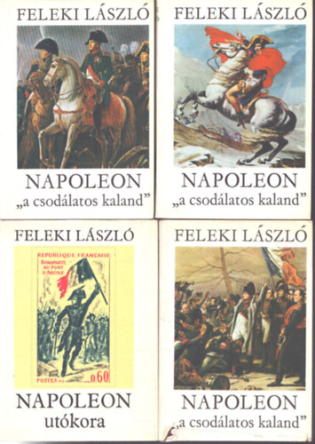 Napoleon "a csod�latos kaland" 1-3. + Napoleon ut�kora (4 k�tet)