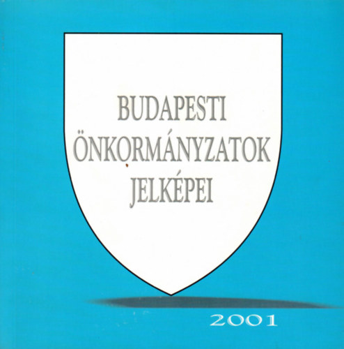 . Varga Lszl  (szerk.) - Budapesti nkormnyzatok jelkpei 2001