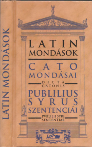Latin mondsok (Cato mondsai - Publius Syrus szentencii)