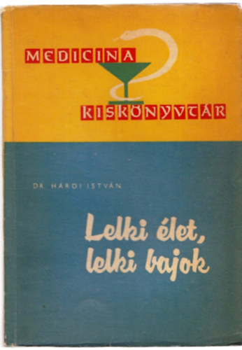 Dr. H�rdi Istv�n - Lelki �let, lelki bajok