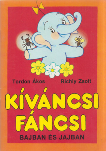 Kivncsi Fncsi - Bajban s jajban