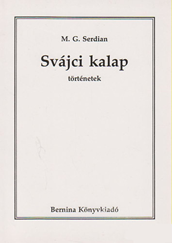 Serdian Mikls Gyrgy - Svjci kalap - trtnetek