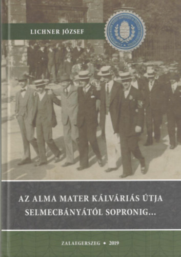 Alma Mater k�lv�ri�s �tja Selmecb�ny�t�l Sopronig