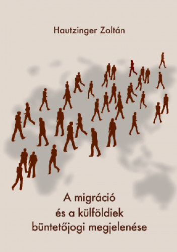 A migrci s a klfldiek bntetjogi megjelense