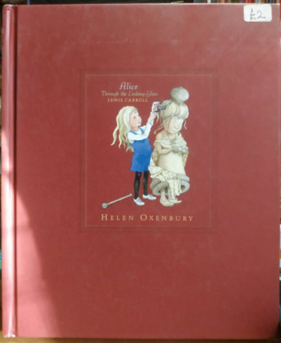 Helen Oxenbury  Lewis Carroll (Illustrator) - Alice: Through the Looking-Glass (Candlewick Press)