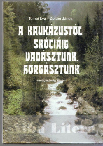 A Kaukzustl Skciig vadsztunk, horgsztunk