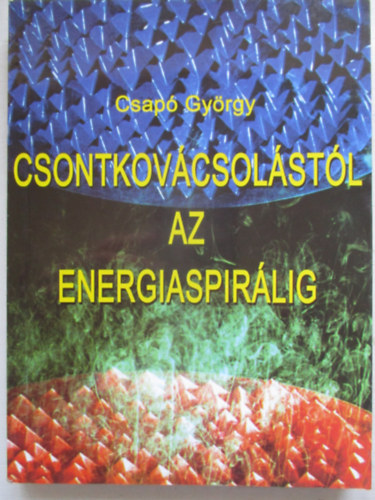 Csontkovcstl az energiaspirlig