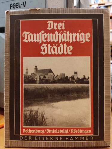 Drei tausendjhrige Stdte: Rothenburg, Dinkelsbhl, Nrdlingen