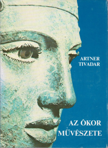 Artner Tivadar - Az �kor m�v�szete