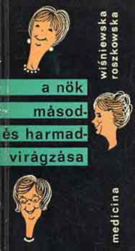 A n�k m�sod- �s harmadvir�gz�sa (M�sodik, v�ltozatlan kiad�s) - Ford�totta: �brah�m Andr�s