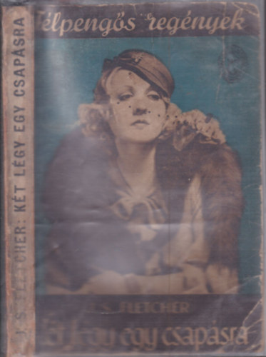 K�t l�gy egy csap�sra (F�lpeng�s reg�nyek)