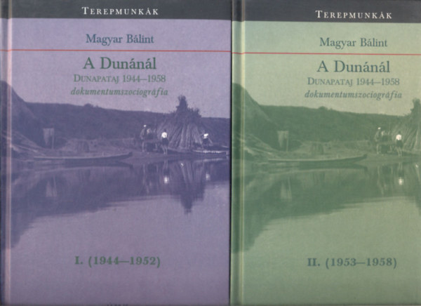 A Dunnl I.-II. ktet-Dunapataj 1944-1958 dokumentumszociogrfia