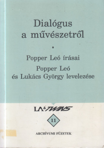 Dialgus a mvszetrl. Popper Le rsai. Popper Le s Lukcs Gyrgy levelezse