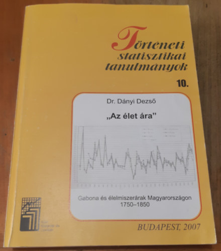 "Az �let �ra" Gabona �s �lelmiszer�rak Magyarorsz�gon 1750-1850