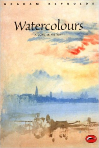 Graham Reynolds - A Concise History of Watercolours