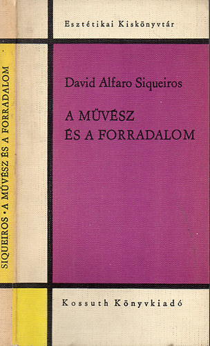 David Alfaro Siqueiros - A mvsz s a forradalom