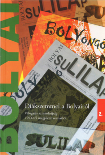 Dikszemmel a Bolyairl (Vlogats az iskolajsg 1993-tl megjelent szmaibl)