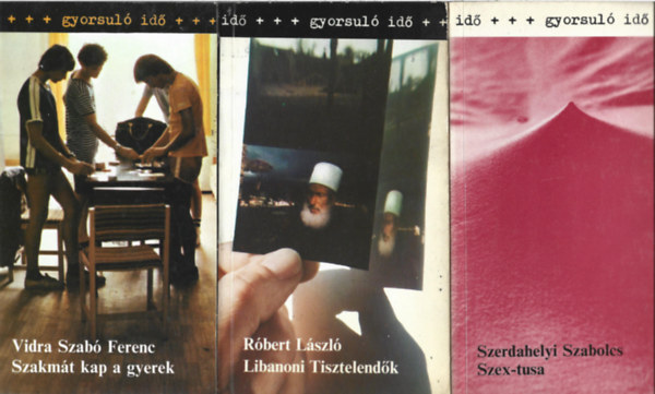 3 db Gyorsul� id�, Vidra Szab� Ferenc: Szakm�t kap a gyerek, R�bert L�szl�: Libanoni Tisztelend�k, Szerdahelyi Szabolcs: Szex-tusa