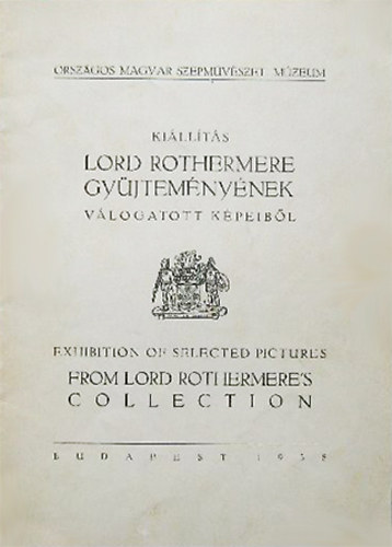 Ki�ll�t�s Lord Rothermere gy�jtem�ny�nek v�logatott k�peib�l