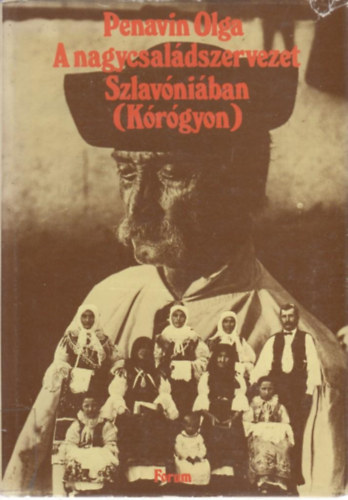 A nagycsaldszervezet Szlavniban (Krgyon)